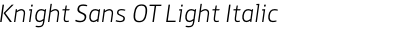Knight Sans OT Light Italic